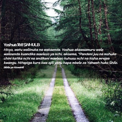 Picture 02 - Yoshua 18:8 SWHULB - Hivyo, watu waliinuka na wakaenda. Yoshua - Bible Verse Picture