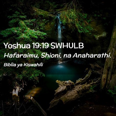 Picture 02 - Yoshua 19:19 SWHULB - Hafaraimu, Shioni, na - Bible Verse Picture