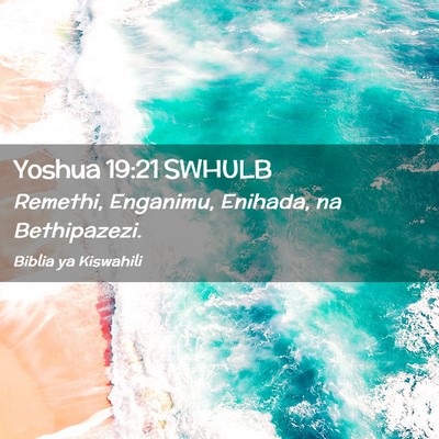 Picture 02 - Yoshua 19:21 SWHULB - Remethi, Enganimu, Enihada, na - Bible Verse Picture