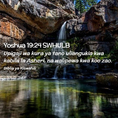 Picture 02 - Yoshua 19:24 SWHULB - Upigaji wa kura ya tano uliangukia kwa kabila la - Bible Verse Picture