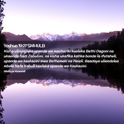 Picture 02 - Yoshua 19:27 SWHULB - Kisha ulizunguka upande wa mashariki kueleka - Bible Verse Picture