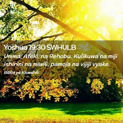 Picture 02 - Yoshua 19:30 SWHULB - Umma, Afeki, na Rehobu. Kulikuwa na miji ishirini - Bible Verse Picture