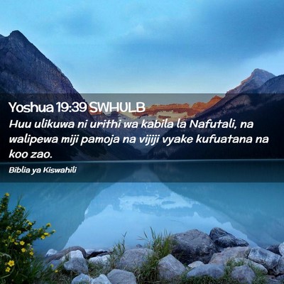 Picture 02 - Yoshua 19:39 SWHULB - Huu ulikuwa ni urithi wa kabila la Nafutali, na - Bible Verse Picture
