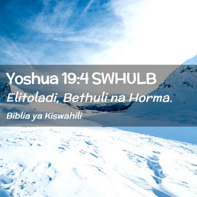 Picture 02 - Yoshua 19:4 SWHULB - Elitoladi, Bethuli na - Bible Verse Picture