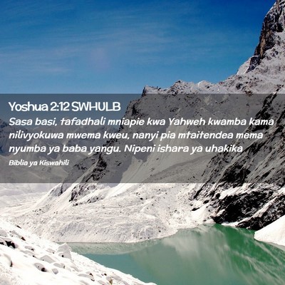 Picture 02 - Yoshua 2:12 SWHULB - Sasa basi, tafadhali mniapie kwa Yahweh kwamba - Bible Verse Picture
