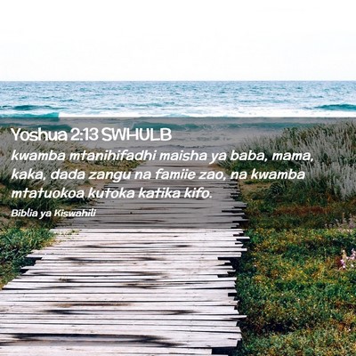 Picture 02 - Yoshua 2:13 SWHULB - kwamba mtanihifadhi maisha ya baba, mama, kaka, - Bible Verse Picture