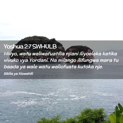 Picture 02 - Yoshua 2:7 SWHULB - Hivyo, watu waliwafuatilia njiani iliyoeleka - Bible Verse Picture