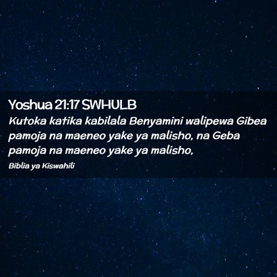 Picture 02 - Yoshua 21:17 SWHULB - Kutoka katika kabilala Benyamini walipewa Gibea - Bible Verse Picture