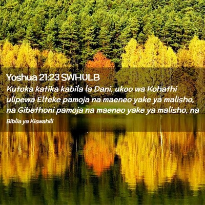 Picture 02 - Yoshua 21:23 SWHULB - Kutoka katika kabila la Dani, ukoo wa Kohathi - Bible Verse Picture