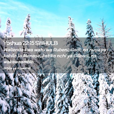 Picture 02 - Yoshua 22:15 SWHULB - Walienda kwa watu wa Rubeni, Gadi, na nusu ya - Bible Verse Picture
