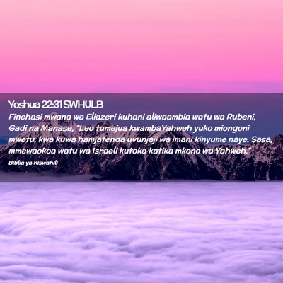 Picture 02 - Yoshua 22:31 SWHULB - Finehasi mwana wa Eliazeri kuhani aliwaambia watu - Bible Verse Picture