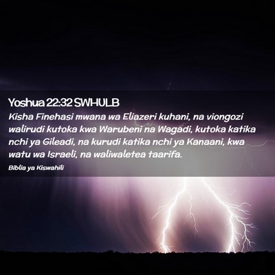 Picture 02 - Yoshua 22:32 SWHULB - Kisha Finehasi mwana wa Eliazeri kuhani, na - Bible Verse Picture