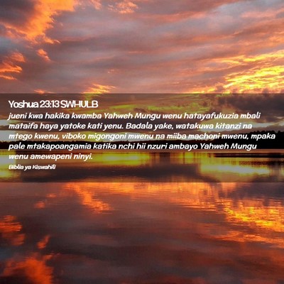 Picture 02 - Yoshua 23:13 SWHULB - jueni kwa hakika kwamba Yahweh Mungu wenu - Bible Verse Picture