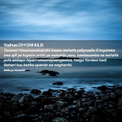 Picture 02 - Yoshua 23:4 SWHULB - Tazama! Nimeshawakabidhi kwenu mataifa - Bible Verse Picture