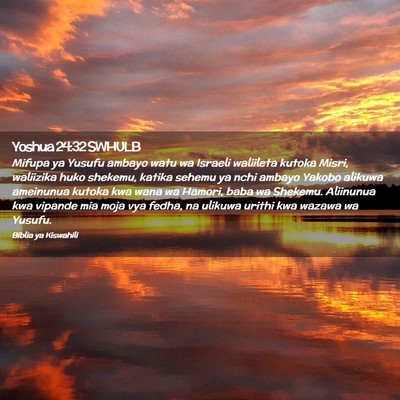 Picture 02 - Yoshua 24:32 SWHULB - Mifupa ya Yusufu ambayo watu wa Israeli waliileta - Bible Verse Picture