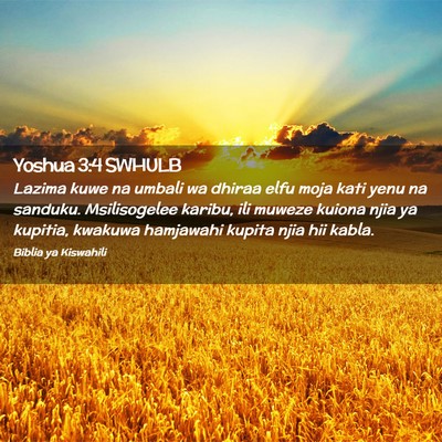 Picture 02 - Yoshua 3:4 SWHULB - Lazima kuwe na umbali wa dhiraa elfu moja kati - Bible Verse Picture