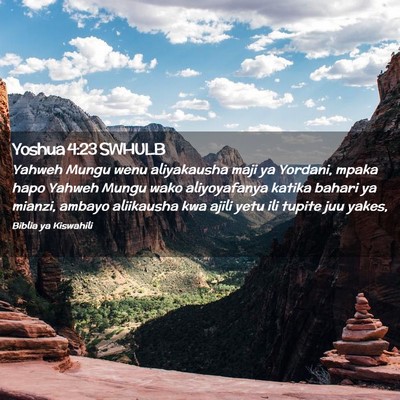 Picture 02 - Yoshua 4:23 SWHULB - Yahweh Mungu wenu aliyakausha maji ya Yordani, - Bible Verse Picture