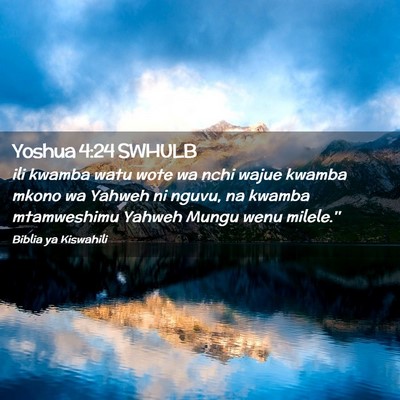 Picture 02 - Yoshua 4:24 SWHULB - ili kwamba watu wote wa nchi wajue kwamba mkono - Bible Verse Picture
