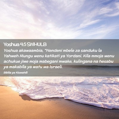 Picture 02 - Yoshua 4:5 SWHULB - Yoshua akawaambia, “Nendeni mbele za sanduku la - Bible Verse Picture