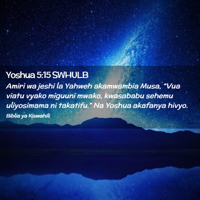 Picture 02 - Yoshua 5:15 SWHULB - Amiri wa jeshi la Yahweh akamwambia Musa, “Vua - Bible Verse Picture