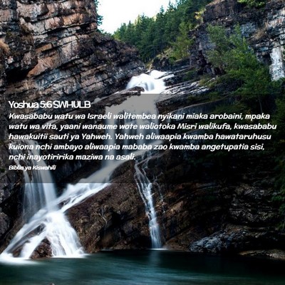 Picture 02 - Yoshua 5:6 SWHULB - Kwasababu watu wa Israeli walitembea nyikani - Bible Verse Picture