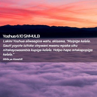 Picture 02 - Yoshua 6:10 SWHULB - Lakini Yoshua aliwaagiza watu, akisema, - Bible Verse Picture