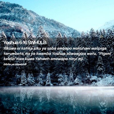 Picture 02 - Yoshua 6:16 SWHULB - Ilikuwa ni katika siku ya saba ambapo makuhani - Bible Verse Picture