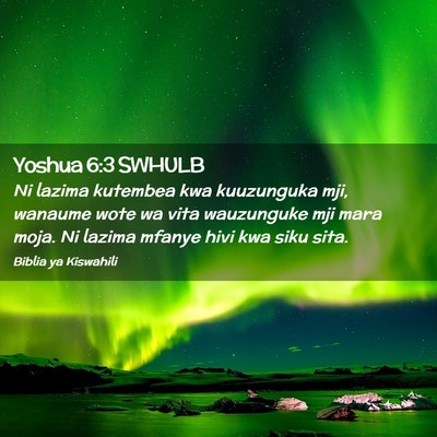 Picture 02 - Yoshua 6:3 SWHULB - Ni lazima kutembea kwa kuuzunguka mji, wanaume - Bible Verse Picture