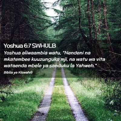 Picture 02 - Yoshua 6:7 SWHULB - Yoshua aliwaambia watu, “Nendeni na mkatembee - Bible Verse Picture