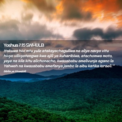 Picture 02 - Yoshua 7:15 SWHULB - Itakuwa hivi mtu yule atakayechaguliwa na aliye - Bible Verse Picture