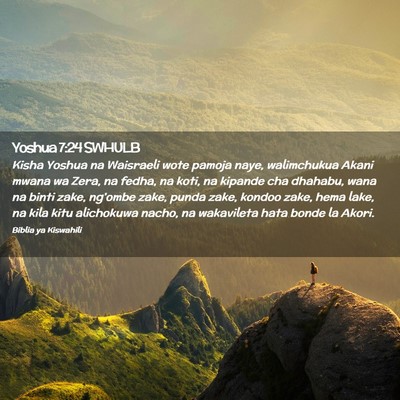 Picture 02 - Yoshua 7:24 SWHULB - Kisha Yoshua na Waisraeli wote pamoja naye, - Bible Verse Picture