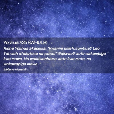 Picture 02 - Yoshua 7:25 SWHULB - Kisha Yoshua akasema, “Kwanini umetusumbua? Leo - Bible Verse Picture
