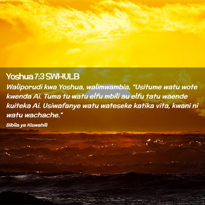Picture 02 - Yoshua 7:3 SWHULB - Waliporudi kwa Yoshua, walimwambia, “Usitume - Bible Verse Picture
