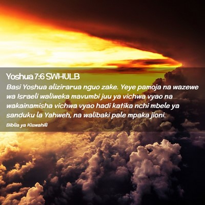 Picture 02 - Yoshua 7:6 SWHULB - Basi Yoshua alizirarua nguo zake. Yeye pamoja na - Bible Verse Picture
