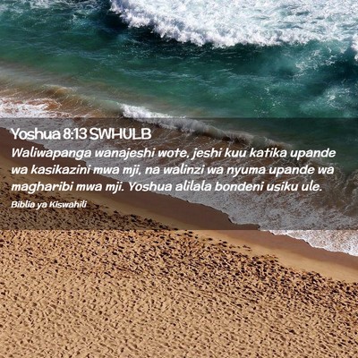 Picture 02 - Yoshua 8:13 SWHULB - Waliwapanga wanajeshi wote, jeshi kuu katika - Bible Verse Picture