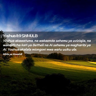 Picture 02 - Yoshua 8:9 SWHULB - Yoshua akawatuma, na wakaenda sehemu ya - Bible Verse Picture