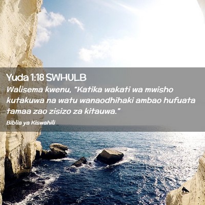 Picture 02 - Yuda 1:18 SWHULB - Walisema kwenu, “Katika wakati wa mwisho - Bible Verse Picture