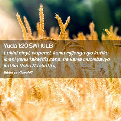 Picture 02 - Yuda 1:20 SWHULB - Lakini ninyi, wapenzi, kama mjijengavyo katika - Bible Verse Picture