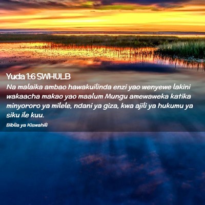 Picture 02 - Yuda 1:6 SWHULB - Na malaika ambao hawakuilinda enzi yao wenyewe - Bible Verse Picture