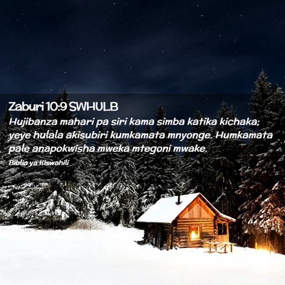 Picture 02 - Zaburi 10:9 SWHULB - Hujibanza mahari pa siri kama simba katika - Bible Verse Picture