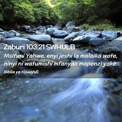 Picture 02 - Zaburi 103:21 SWHULB - Msifuni Yahwe, enyi jeshi la malaika wote, ninyi - Bible Verse Picture