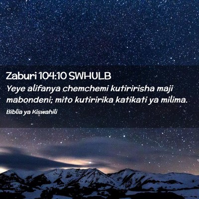 Picture 02 - Zaburi 104:10 SWHULB - Yeye alifanya chemchemi kutiririsha maji - Bible Verse Picture