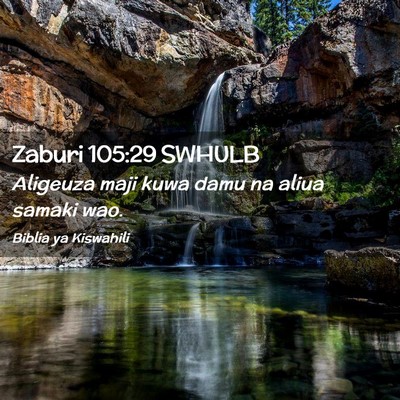 Picture 02 - Zaburi 105:29 SWHULB - Aligeuza maji kuwa damu na aliua samaki - Bible Verse Picture