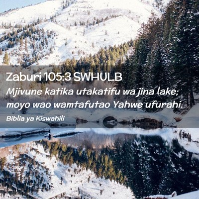 Picture 02 - Zaburi 105:3 SWHULB - Mjivune katika utakatifu wa jina lake; moyo wao - Bible Verse Picture