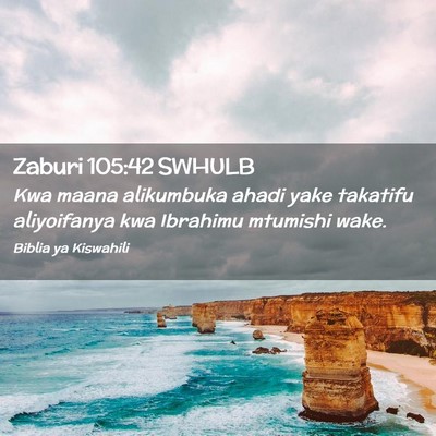 Picture 02 - Zaburi 105:42 SWHULB - Kwa maana alikumbuka ahadi yake takatifu - Bible Verse Picture
