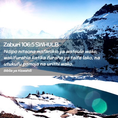 Picture 02 - Zaburi 106:5 SWHULB - Ndipo nitaona mafanikio ya wateule wako, - Bible Verse Picture