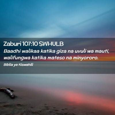 Picture 02 - Zaburi 107:10 SWHULB - Baadhi walikaa katika giza na uvuli wa mauti, - Bible Verse Picture