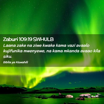Picture 02 - Zaburi 109:19 SWHULB - Laana zake na ziwe kwake kama vazi avaalo - Bible Verse Picture