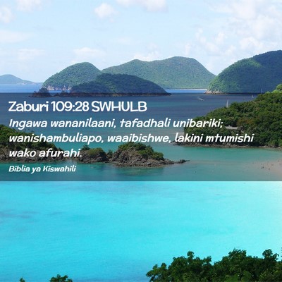 Picture 02 - Zaburi 109:28 SWHULB - Ingawa wananilaani, tafadhali unibariki; - Bible Verse Picture