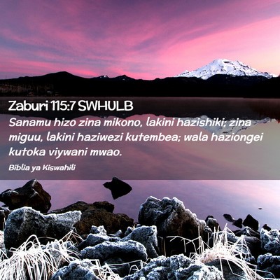 Picture 02 - Zaburi 115:7 SWHULB - Sanamu hizo zina mikono, lakini hazishiki; zina - Bible Verse Picture